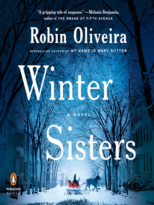Title details for Winter Sisters by Robin Oliveira - Available